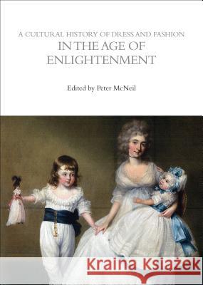 A Cultural History of Dress and Fashion in the Age of Enlightenment McNeil, Peter 9780857857613  - książka