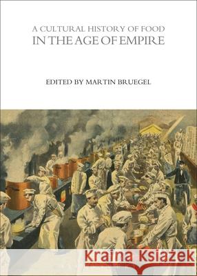 A Cultural History of Food in the Age of Empire   9781474270038 Bloomsbury Academic - książka