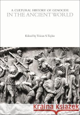 A Cultural History of Genocide in the Ancient World Professor Elisa von Joeden-Forgey (Stock   9781350034679 Bloomsbury Academic - książka