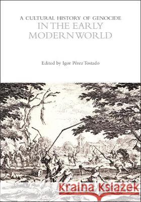 A Cultural History of Genocide in the Early Modern World Professor Elisa von Joeden-Forgey (Stock   9781350034839 Bloomsbury Academic - książka