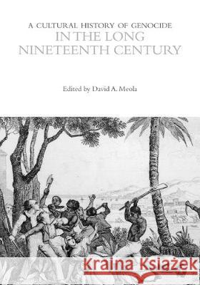 A Cultural History of Genocide in the Long Nineteenth Century Professor Elisa von Joeden-Forgey (Stock   9781350034914 Bloomsbury Academic - książka