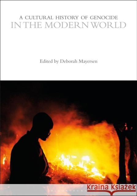 A Cultural History of Genocide in the Modern World Deborah Mayersen 9781350469785 Bloomsbury Publishing PLC - książka