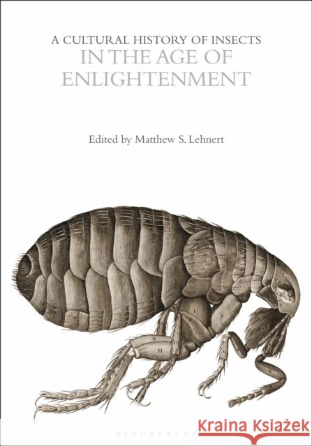A Cultural History of Insects in the Age of Enlightenment  9781350003088 Bloomsbury Publishing PLC - książka