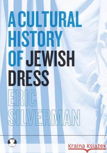 A Cultural History of Jewish Dress Eric Silverman 9781847882868  - książka