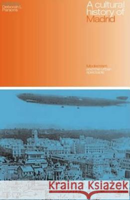 A Cultural History of Madrid: Modernism and the Urban Spectacle Parsons, Deborah L. 9781859736517 BERG PUBLISHERS - książka