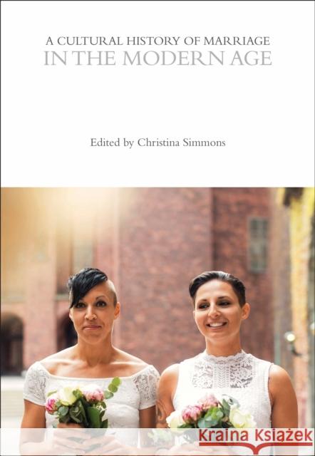 A Cultural History of Marriage in the Modern Age  9781350355668 Bloomsbury Publishing PLC - książka