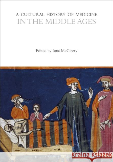 A Cultural History of Medicine in the Middle Ages  9781350451490 Bloomsbury Publishing PLC - książka