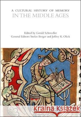 A Cultural History of Memory in the Middle Ages Dr Gerald Schwedler   9781474273381 Bloomsbury Academic - książka