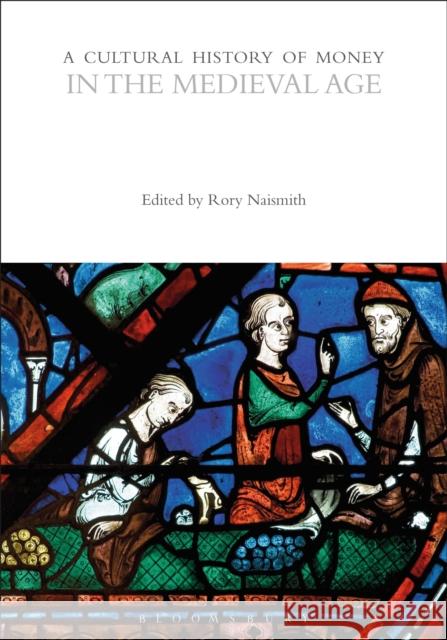 A Cultural History of Money in the Medieval Age  9781350363946 Bloomsbury Publishing PLC - książka
