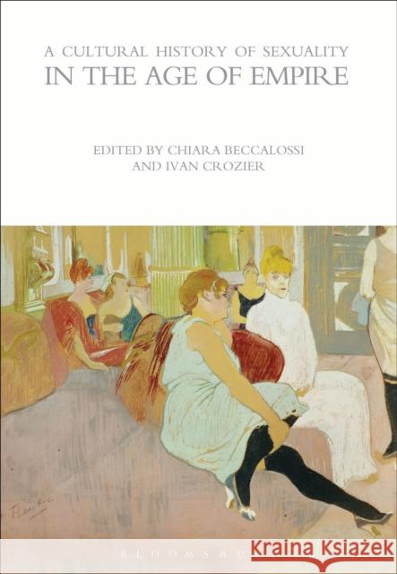 A Cultural History of Sexuality in the Age of Empire Chiara Beccalossi 9781472539199 Bloomsbury Academic - książka