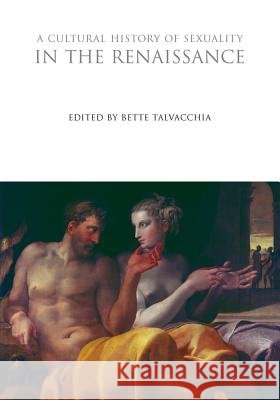 A Cultural History of Sexuality in the Renaissance   9781847888020  - książka