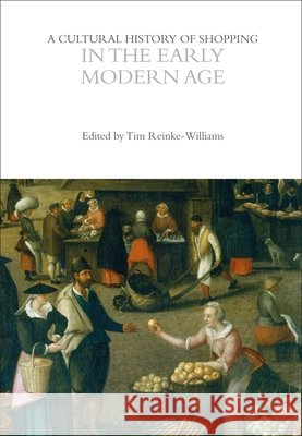 A Cultural History of Shopping in the Early Modern Age  9781350650138 Bloomsbury Publishing PLC - książka