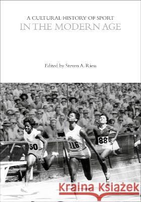 A Cultural History of Sport in the Modern Age Steven A. Riess John McClelland (Victoria College, Unive Mark Dyreson (Pennsylvania State Univers 9781350024052 Bloomsbury Academic - książka