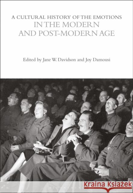 A Cultural History of the Emotions in the Modern and Post-Modern Age Jane W. Davidson Joy Damousi 9781350345270 Bloomsbury Academic - książka