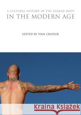 A Cultural History of the Human Body in the Modern Age   9781847887931 Berg Publishers - książka