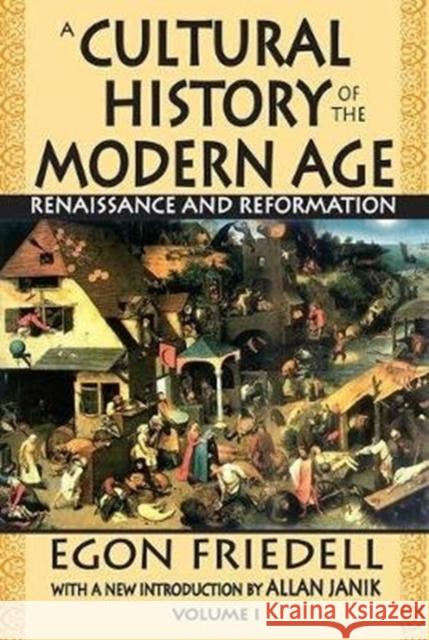 A Cultural History of the Modern Age: Volume 1, Renaissance and Reformation Egon Friedell 9781138518131 Routledge - książka
