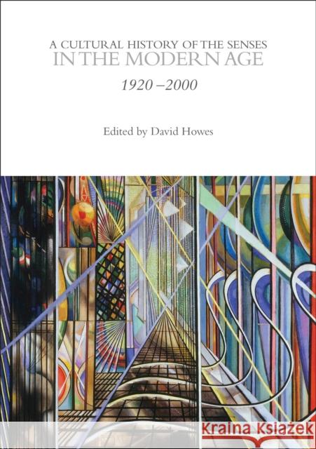 A Cultural History of the Senses in the Modern Age David Howes 9781350078017 Bloomsbury Academic - książka