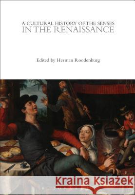 A Cultural History of the Senses in the Renaissance Herman Roodenburg 9780857853417 Macmillan DMACDIS Orphans - książka