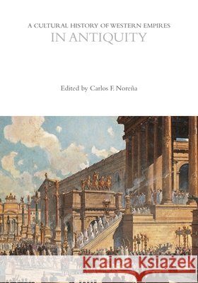 A Cultural History of Western Empires in Antiquity Nore 9781474242585 Bloomsbury Academic - książka