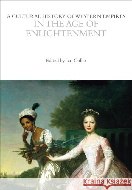 A Cultural History of Western Empires in the Age of Enlightenment  9781350358249 Bloomsbury Publishing PLC - książka