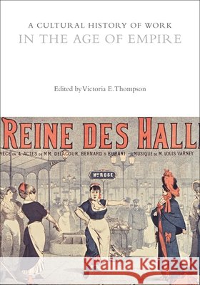A Cultural History of Work in the Age of Empire Victoria E. Thompson 9781350278899 Bloomsbury Academic - książka