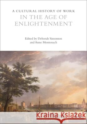 A Cultural History of Work in the Age of Enlightenment Anne Montenach Deborah Simonton 9781350278844 Bloomsbury Academic - książka