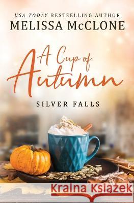 A Cup of Autumn Melissa McClone   9781957748740 Tule Publishing Group, LLC - książka