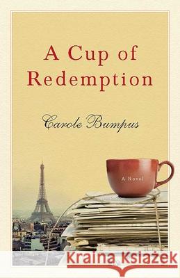 A Cup of Redemption Carole Bumpus 9781938314902 She Writes Press - książka
