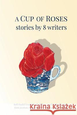 A Cup of Roses, Stories by 8 Writers Fiona Gold Kroll 9780995284715 Gold-Kroll Publishing - książka