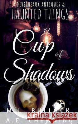 A Cup of Shadows M L Bullock, A E Chewning 9798201224349 M.L. Bullock - książka
