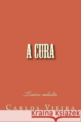 A Cura Carlos Vieira 9781502736352 Createspace - książka