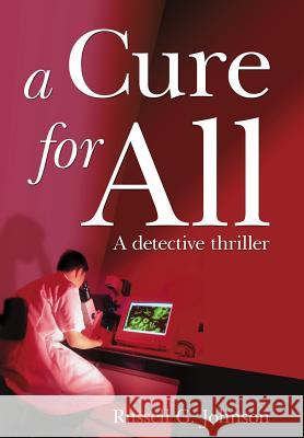 A Cure For All Russell G. Johnson 9781425917098 Authorhouse - książka