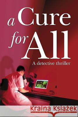 A Cure For All Russell G. Johnson 9781425917104 Authorhouse - książka