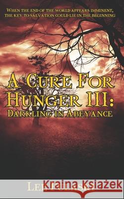 A Cure For Hunger III: Darkling in Abeyance Pulaski, Lee 9781466396463 Createspace - książka