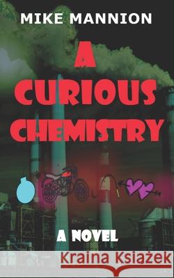 A Curious Chemistry Mike Mannion 9781093439298 Independently Published - książka