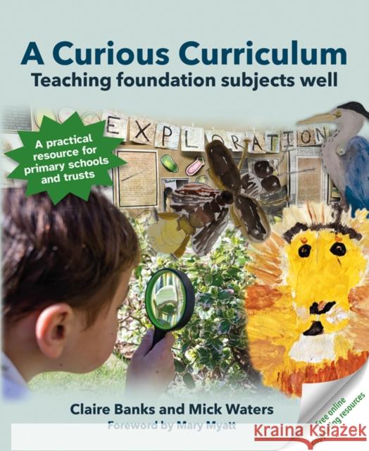 A Curious Curriculum: Teaching foundation subjects well Mick Waters 9781785836435 Crown House Publishing - książka