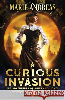A Curious Invasion Marie Andreas 9780999081143 Marie Andreas - książka