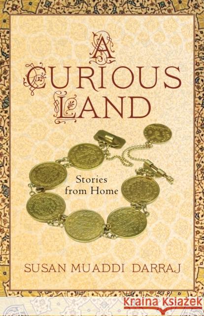 A Curious Land: Stories from Home Susan Muaddi Darraj 9781625342652 University of Massachusetts Press - książka