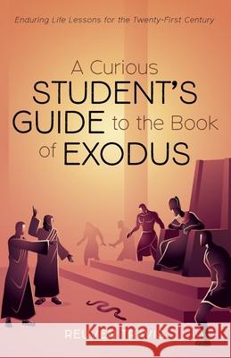 A Curious Student's Guide to the Book of Exodus Reuven Travis 9781725271951 Wipf & Stock Publishers - książka