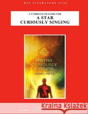 A Curriculum Guide for A Star Curiously Singing Nietz, Kerry 9781500144999 Createspace Independent Publishing Platform - książka