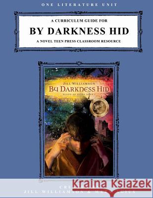A Curriculum Guide for By Darkness Hid: A Novel Teen Press Classroom Resource Williamson, Jill 9781500147365 Createspace - książka