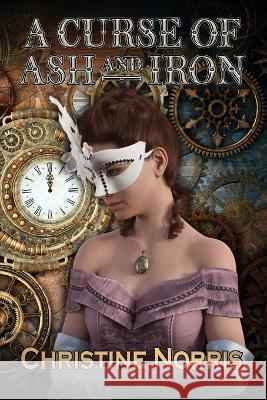 A Curse of Ash and Iron Christine Norris 9781956463293 Paper Phoenix Press - książka