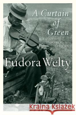 A Curtain of Green: And Other Stories Eudora Welty 9780156234924 Harvest Books - książka