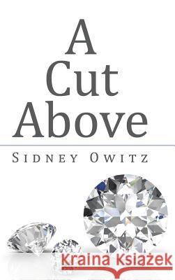 A Cut Above Sidney Owitz 9781504960786 Authorhouse - książka