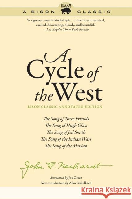A Cycle of the West: The Song of Three Friends, the Song of Hugh Glass, the Song of Jed Smith, the Song of the Indian Wars, the Song of the Neihardt, John G. 9781496206374 Bison Books - książka