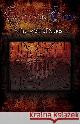 A Dagger in Time - The Web of Spies Joan Hunsaker 9781589302471 Selah Publishing Group - książka