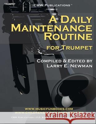 A Daily Maintenance Routine for Trumpet Larry E. Newman 9781798944301 Independently Published - książka