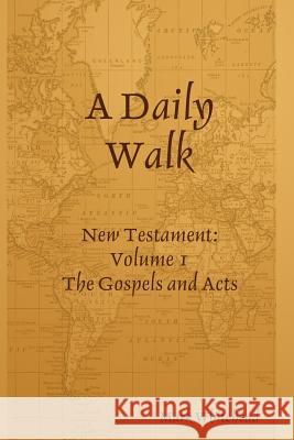 A Daily Walk: The Gospels and Acts Mark Whitehead 9781329861855 Lulu.com - książka