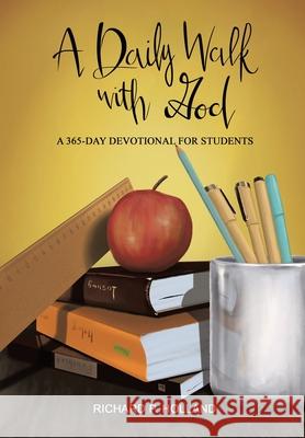 A Daily Walk with God: A 365-Day Devotional for Students Richard P. Holland 9781644685747 Covenant Books - książka