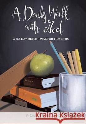 A Daily Walk with God: A 365-Day Devotional for Teachers Richard P Holland 9781644685440 Covenant Books - książka